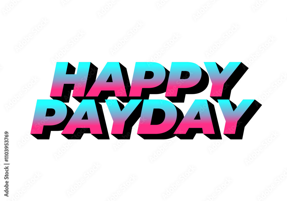 Happy payday text effect for social media ads. 3D style Happy payday text effect for social media ads. 3D style