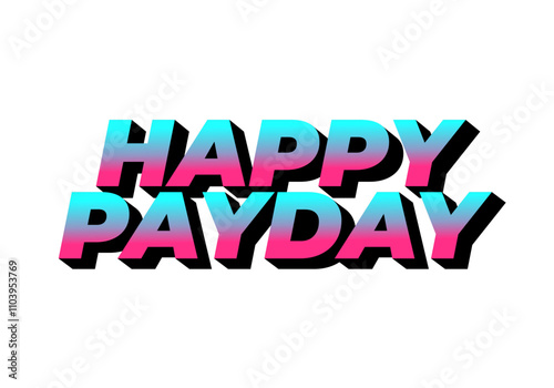 Happy payday text effect for social media ads. 3D style