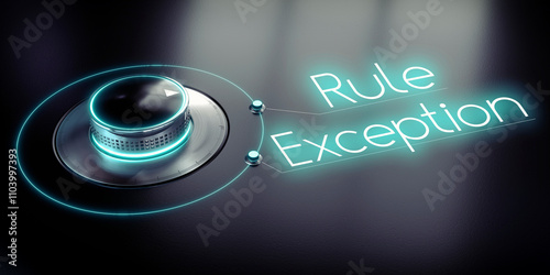Canvastavla Rule, exception - rotary knob and glowing words - 3D illustration