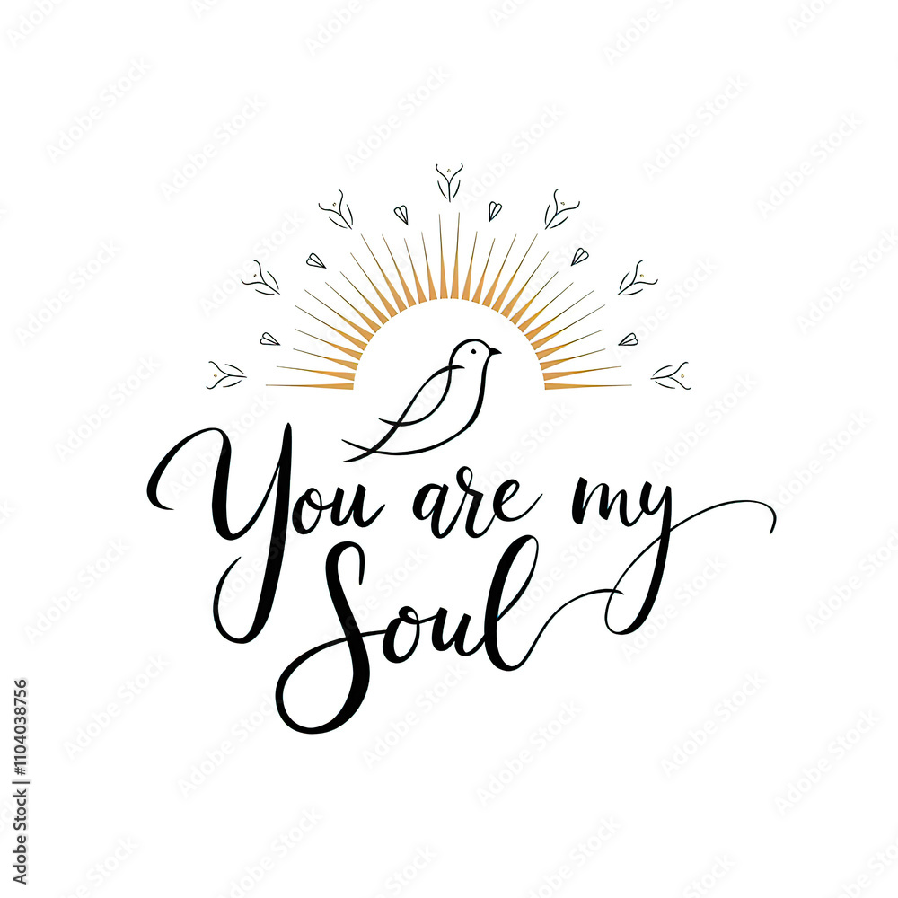 A cute logo with ornate text You are my Soul, and a floral intricate illustration. On a clean white background A cute logo with ornate text You are my Soul, and a floral intricate illustration. On a clean white background