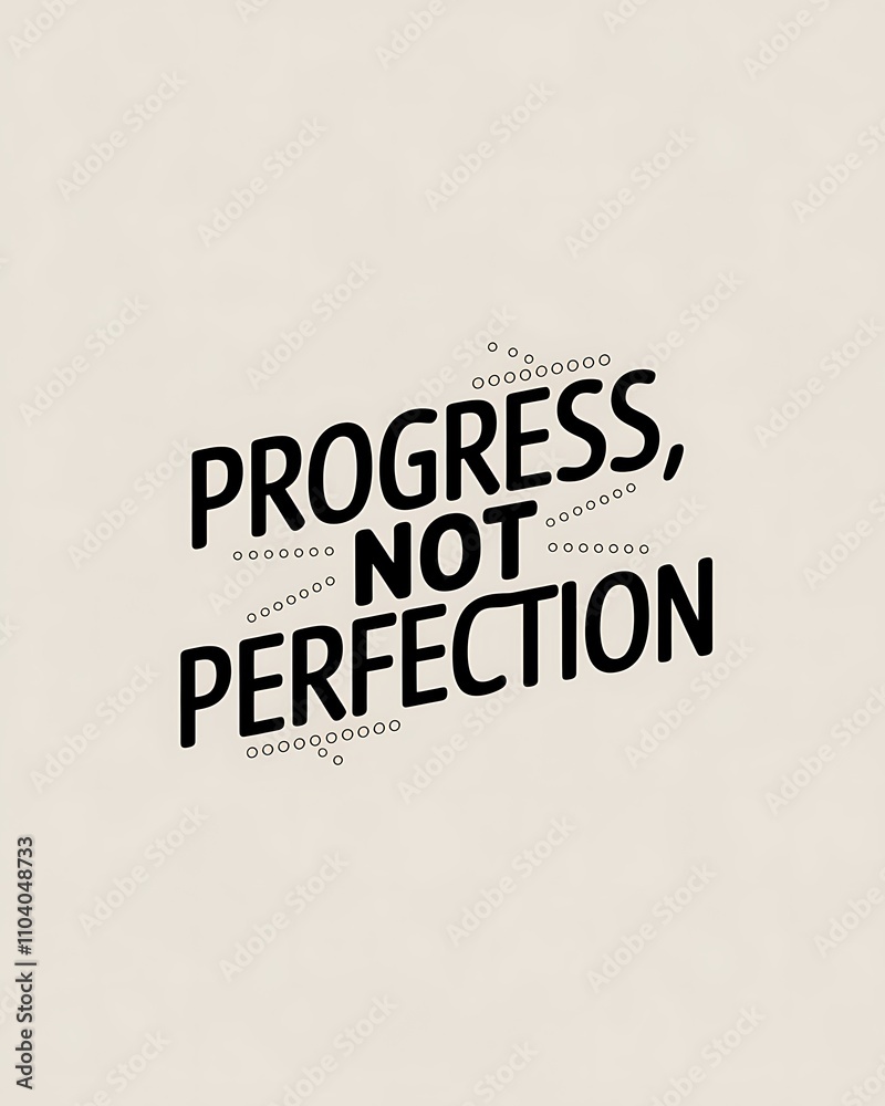 Progress Not Perfection A Motivational Phrase Progress Not Perfection A Motivational Phrase
