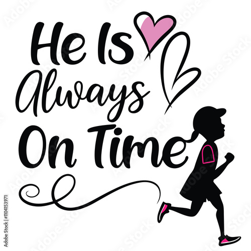 Adobe Illustrator Artwork, a drawing of a girl and a heart saying he is always on time