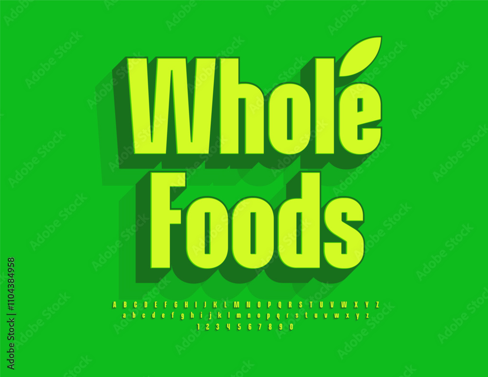 Naklejka premium Vector healthy concept Whole Foods. Elegant Green Font. Bright 3D Alphabet Letters and Numbers set. 