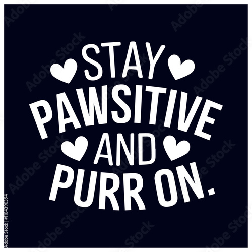stay pawsitive and purr on cat t-shirt template  