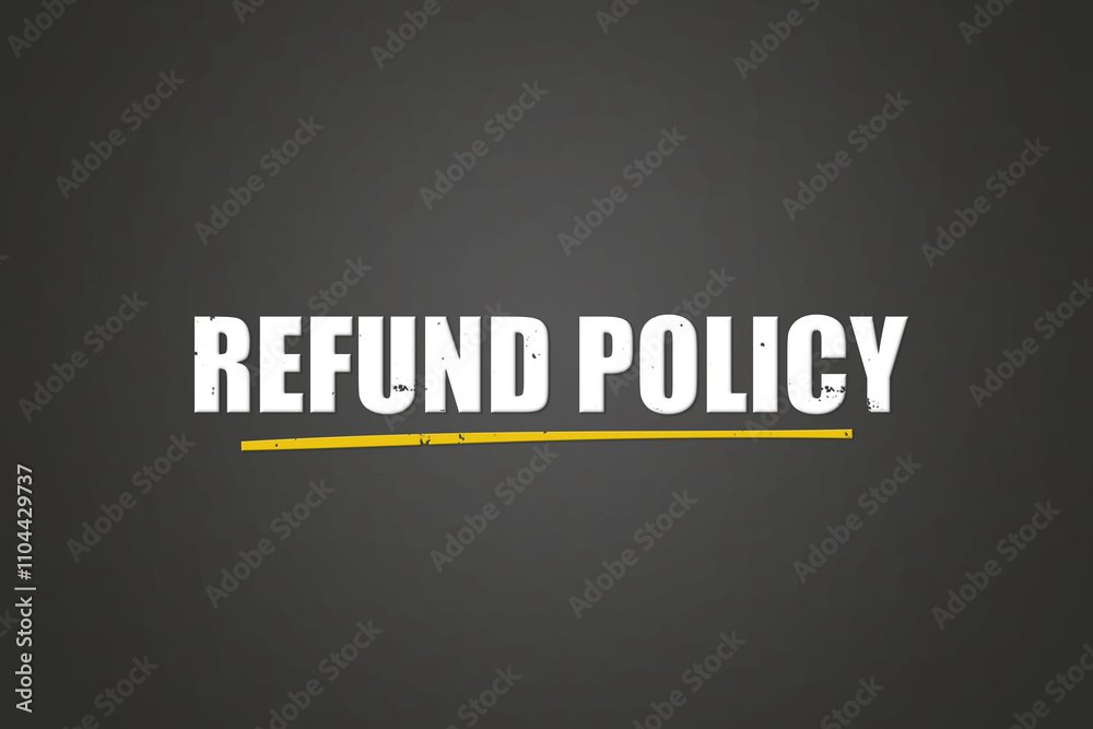 Obraz premium Refund Policy. A blackboard with white text. Illustration with grunge text style.