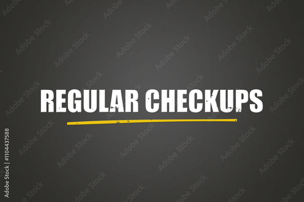 Regular Checkups. A blackboard with white text. Illustration with grunge text style. Regular Checkups. A blackboard with white text. Illustration with grunge text style.