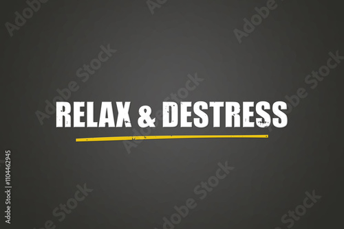 relax & destress. A blackboard with white text. Illustration with grunge text style. photo