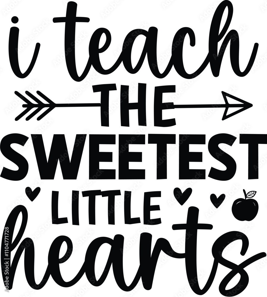 I Teach the Sweetest Little Hearts I Teach the Sweetest Little Hearts
