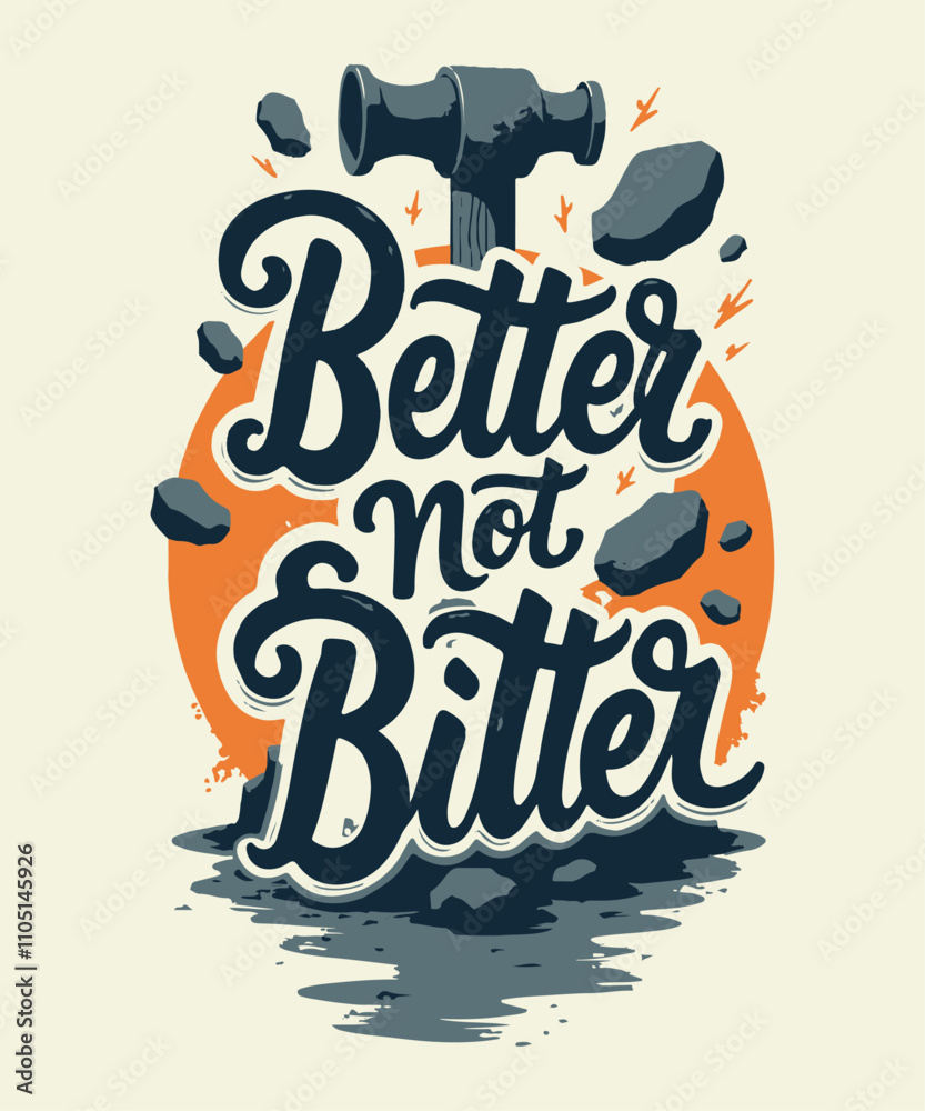 Better, Not Bitter typography t-shirt vector design templates Better, Not Bitter typography t-shirt vector design templates