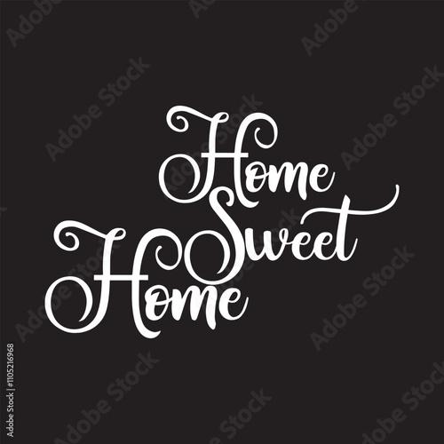 Home sweet home letter calligraphy banner.  Digital Greeting Card, Holiday Card, Calligraphy Font style Banner. Vector illustration. EPS 10/AI