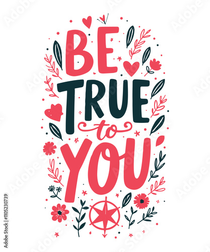 Be True to You typography t-shirt vector design templates