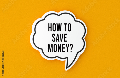 How to save money concept written in a speech bubble. Yellow background, illustration.