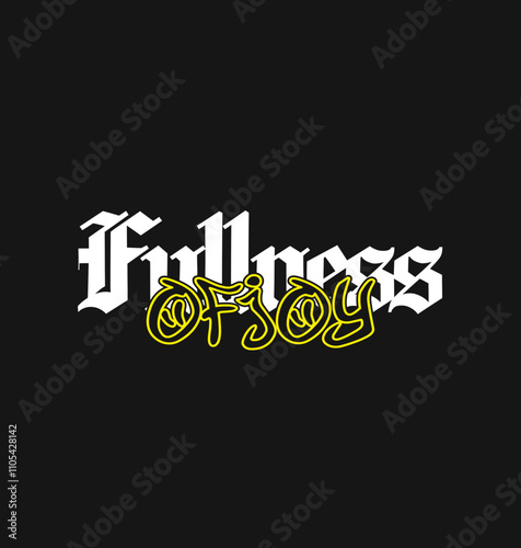 fullness of joy urban streetwear typography design. and trendy poster typography design on black background