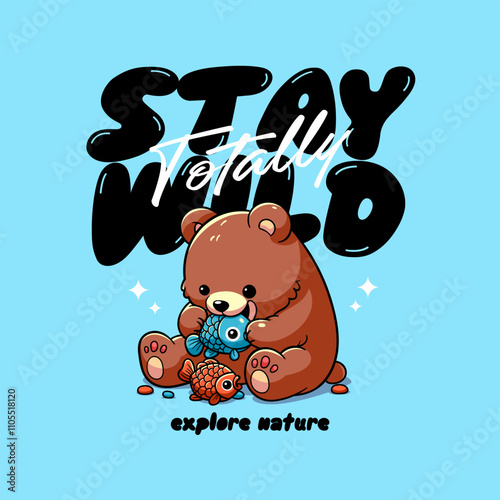 Cartoon Illustration cute bear stay wild