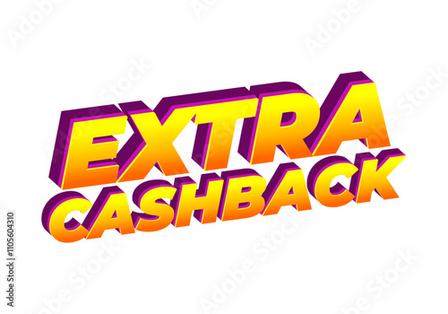 Extra cash back. text effect with extra bold font for social media ads