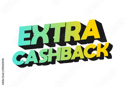 Extra cash back. text effect with extra bold font for social media ads