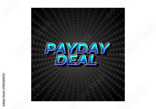 payday deal. Text effect for brand promotional ads in bold text