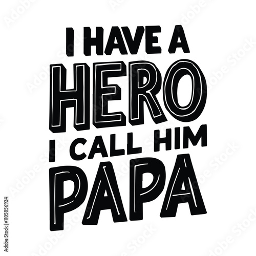 Tribute to Papa: A heartfelt message that embodies love, respect, and appreciation for father figures everywhere. This bold, graphic design is ideal for Father's Day or other family celebrations.