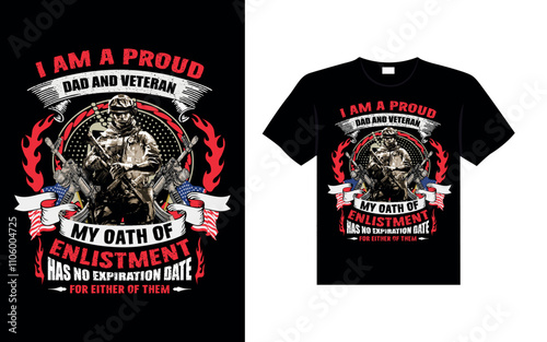 I am a proud dad and veteran my oath of enlistment has no expiration date for either of them Veterans t-shirt designs USA Freedom art