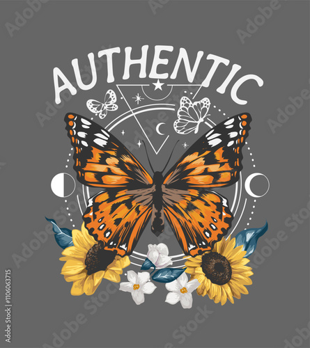 authentic slogan with butterfly and sunflowers vector illustration