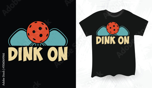 Dink On pickleball sports t shirt design