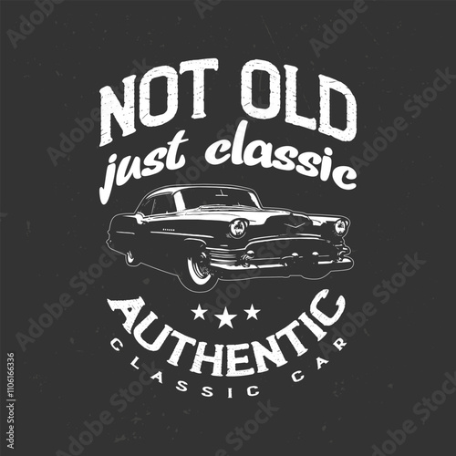 old classic car vector tee shirt design. not old just classic quotes for t-shirt poster template.
