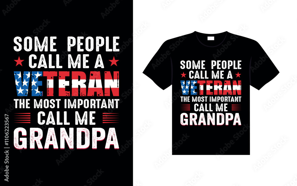 SOME PEOPLE CALL ME A VETERAN THE MOST IMPORTANT CALL ME GRANDPA Veterans t-shirt designs USA Freedom art SOME PEOPLE CALL ME A VETERAN THE MOST IMPORTANT CALL ME GRANDPA Veterans t-shirt designs USA Freedom art
