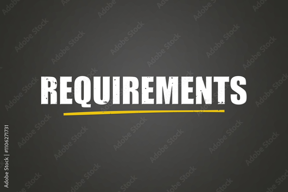 Obraz premium Requirements. A blackboard with white text. Illustration with grunge text style.