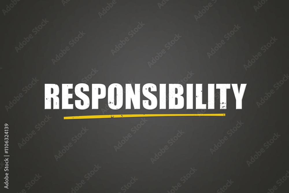 Obraz premium Responsibility. A blackboard with white text. Illustration with grunge text style.