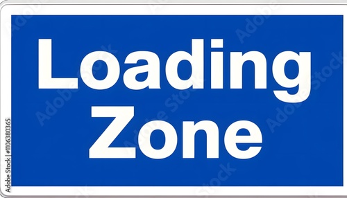 Blue Rectangle Loading Zone Sign with White Text on White Background
