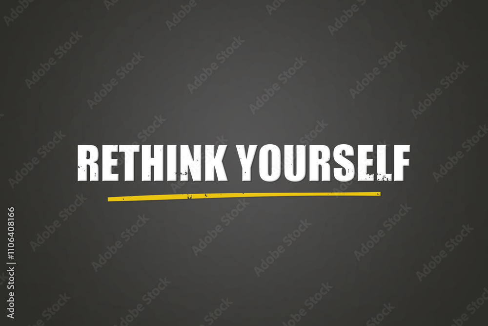 Fototapeta premium Rethink yourself. A blackboard with white text. Illustration with grunge text style.
