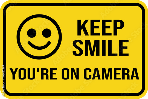 keep smile you're on camera