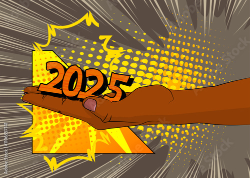 Cartoon, comic book human hands holding 2025. Retro vector comics pop art design.