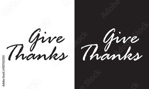 give thanks - hand lettering inscription positive quote design, calligraphy  isolated on white and black background.  Vector illustration. EPS 10 photo