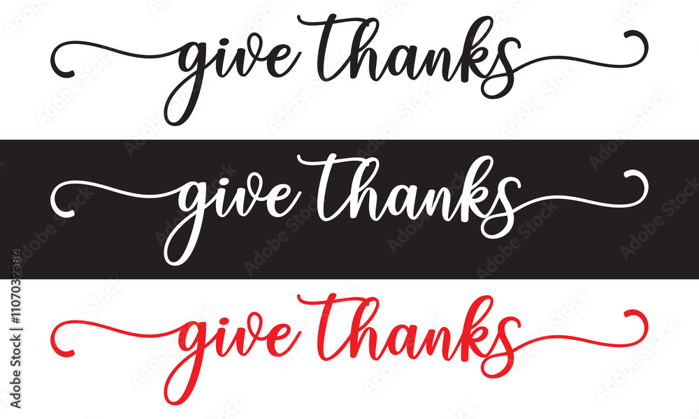 give thanks - hand lettering inscription positive quote design, calligraphy  isolated on white and black background.  Vector illustration. EPS 10