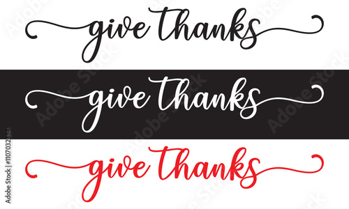 give thanks - hand lettering inscription positive quote design, calligraphy  isolated on white and black background.  Vector illustration. EPS 10 photo