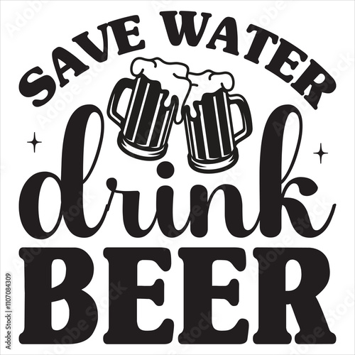 Save Water Drink Beer