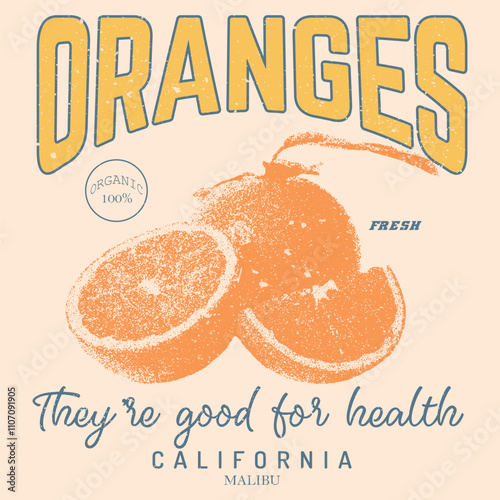 Orange Organic vibes slogan print , women's print design, kids and men's t-shirt design. summer tropical print design, vintage typography for California farmers market, oranges fruit t-shirt design.