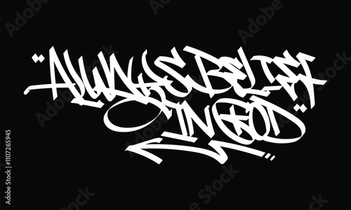 ALWAYS BELIEF IN GOD graffiti tag style design