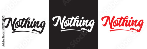 Nothing word text lettering. Hand drawn  art. isolated on white and black background.  Vector illustration. EPS 10