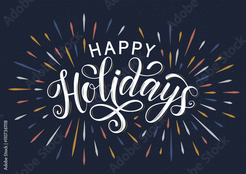 Happy Holidays hand-drawn lettering composition decorated with an abstract multicoloured fireworks background