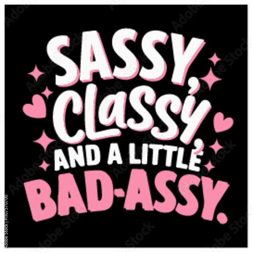 sassy classy and a little bad-assy girl hustlers billionaire t-shirts template design