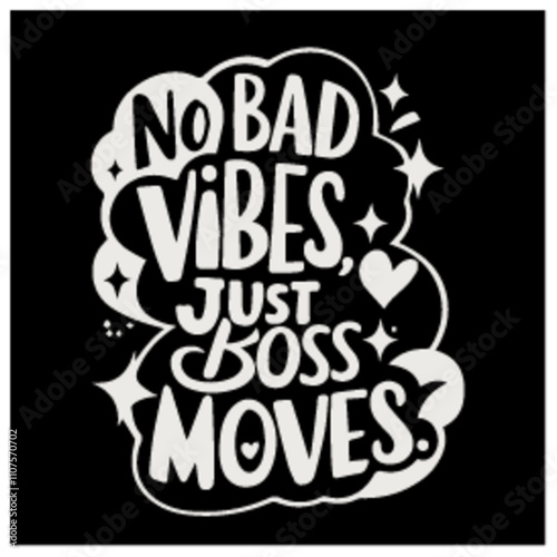 no bad vibes just boss moves women girl hustlers billionaire t-shirts template design