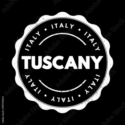 Tuscany is a region in central Italy, text concept stamp