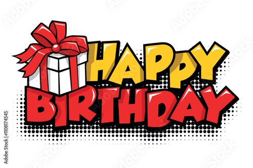 Happy birthday greeting text with gift box in comic style for greeting card, invitation. Vector template on transparent background