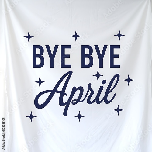 White Fabric Banner Saying Bye Bye April photo