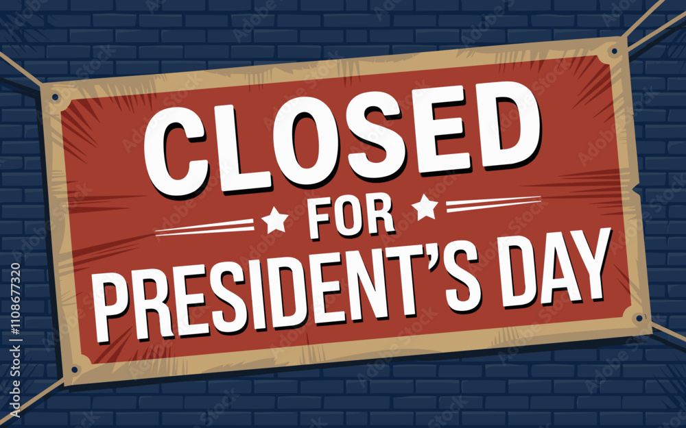 Fototapeta premium Closed for President's Day Rustic Banner