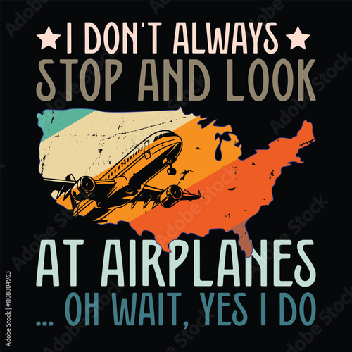 I Don't Always Stop And Look At Airplanes ... oh wait, yes i do