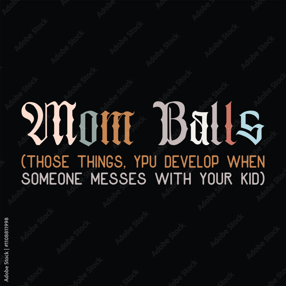 Mom balls things you grow when someone mess with your kids Mom balls things you grow when someone mess with your kids