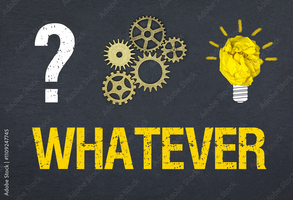 Obraz premium Whatever 